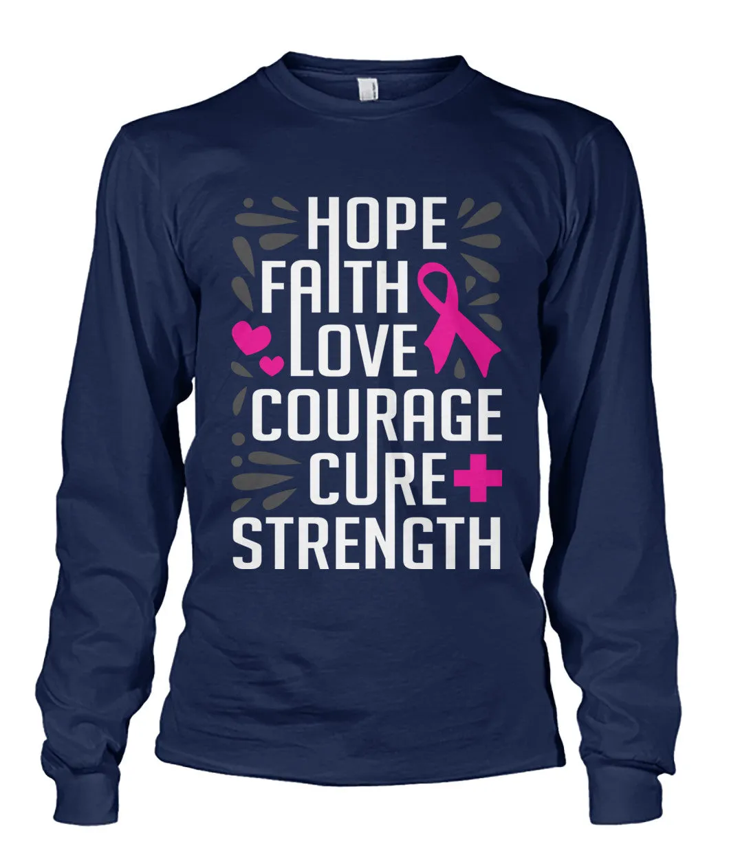 Hope Faith Love Courage Cure Strength Shirts and Long Sleeves