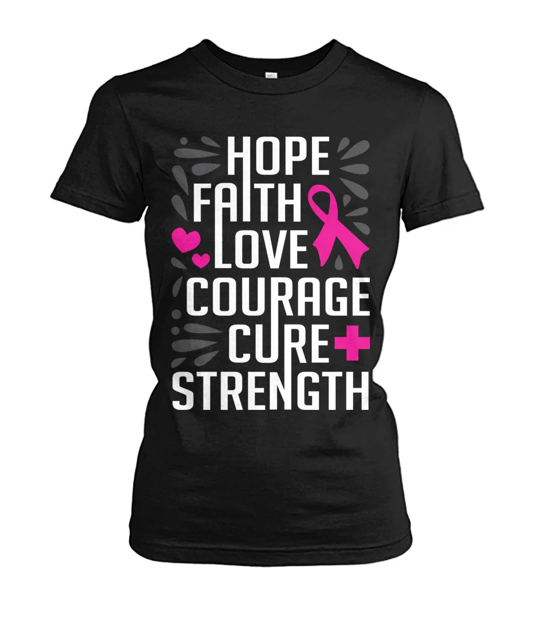 Hope Faith Love Courage Cure Strength Shirts and Long Sleeves